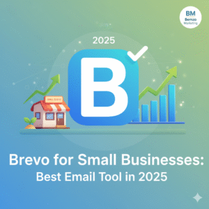 Brevo for Small Businesses: Why It’s the Best Email Marketing Tool in 2025