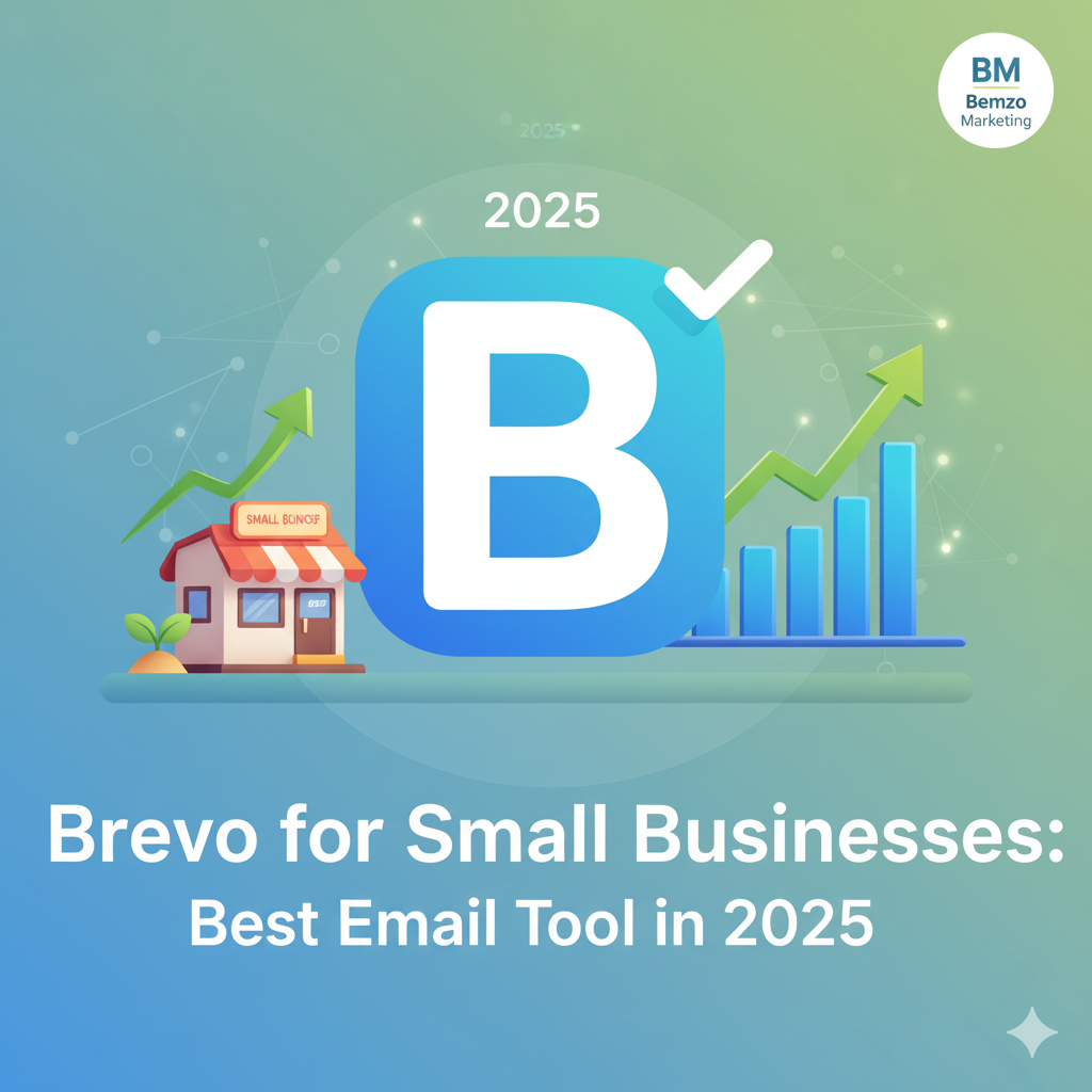 Brevo for Small Businesses: Why It’s the Best Email Marketing Tool in 2025